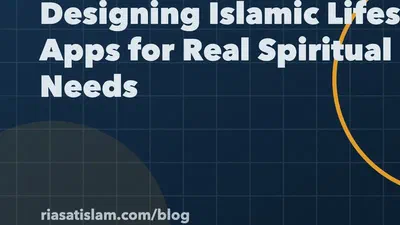 Designing Islamic Lifestyle Apps for Real Spiritual Needs featured image