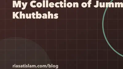 My Collection of Jummah Khutbahs featured image